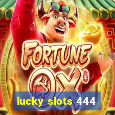 lucky slots 444